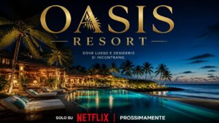 Oasis Resort su Netflix: trama, cast e uscita
