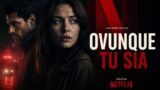 “Ovunque tu sia” su Netflix: trama, cast e episodi