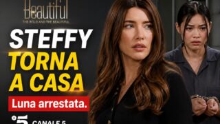 Beautiful 18 giugno: Steffy torna a casa, Luna arrestata