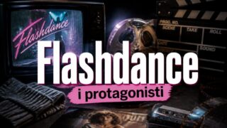 Flashdance che fine hanno fatto i protagonisti del cult