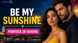 Be My Sunshine, replica puntata del 18 giugno