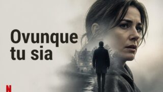 Ovunque tu sia: spiegazione del finale su Netflix