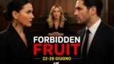 Forbidden Fruit 22-28 giugno: divorzio e guerra con Yildiz