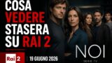 Cosa vedere stasera su Rai 2, 19 giugno 2026