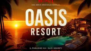 Oasis Resort, la serie Netflix che promette di essere il thriller dell’estate