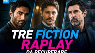 RaiPlay, tre fiction italiane da recuperare assolutamente