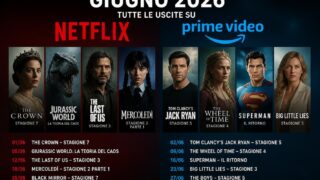 Cosa vedere su Netflix e Prime Video: guida giugno 2026