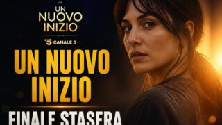 Un nuovo inizio finale stasera su Canale 5