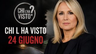 Chi l’ha visto 24 giugno: le anticipazioni della puntata con Sciarelli