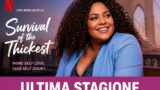 Survival of the Thickest 3 ultima stagione su Netflix dal 2 luglio