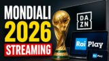Dove guardare i Mondiali 2026 in streaming, guida completa