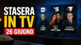 Programmi tv 26 giugno: cosa vedere stasera