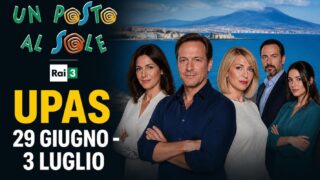 UPAS: anticipazioni dal 29 giugno al 3 luglio