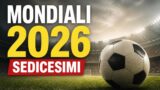 Mondiali 2026 sedicesimi: tabellone, partite e orari TV