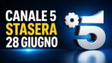 Cosa vedere stasera su Canale 5, 28 giugno 2026