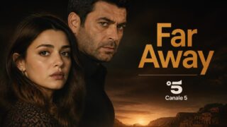 Far Away 26/6: Alya scopre Sadakat