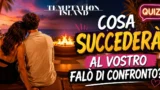 Temptation Island: falò di confronto, cosa succederà a te e al tuo partner quiz