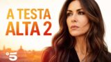 “A testa alta 2” con Sabrina Ferilli: confermata la seconda stagione su Canale 5