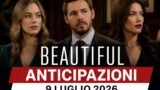 Beautiful anticipazioni puntata del 9 luglio 2026 cosa succede oggi