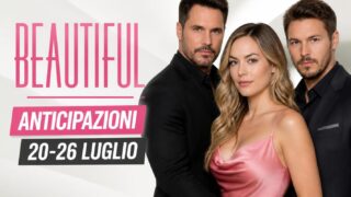 Beautiful anticipazioni puntate dal 20 al 26 luglio 2026