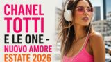 Chanel Totti e Le One:  amore nell’estate 2026 tra gossip e social