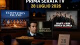 Cosa vedere stasera in tv 28 luglio 2026