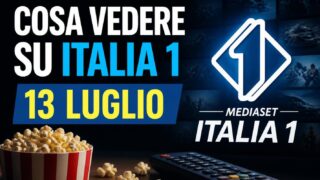 Cosa vedere stasera su Italia 1, 13 luglio 2026