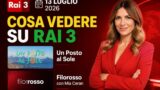 Cosa vedere stasera su Rai 3, 13 luglio 2026