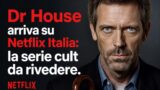 Dr House arriva su Netflix Italia: la serie cult da rivedere