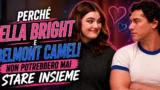Ella Bright: perché non potrebbe mai fidanzarsi con Belmont Cameli