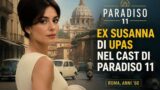 Ex Susanna di UPAS nel cast di Paradiso 11