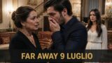 Far Away 9/7: sadakat confessa un segreto a cihan, nare minaccia la madre