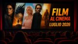 Film al cinema luglio 2026, da Spider-Man Brand New Day a Evil Dead Burn