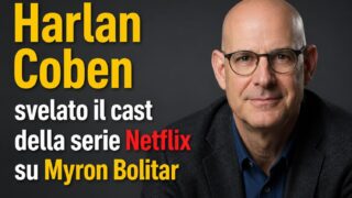 Harlan Coben svelato il cast della serie Netflix su Myron Bolitar