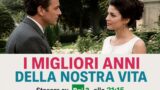 I migliori anni della nostra vita su rai 3: cosa aspettarti e perché è da non perdere