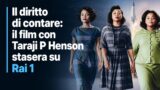 Il diritto di contare: il film con Taraji P Henson stasera su Rai 1