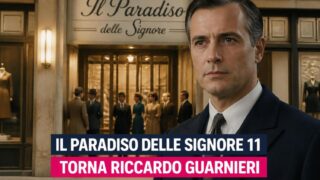 Il paradiso delle signore 11: riccardo guarnieri torna nella nuova stagione, anticipazioni