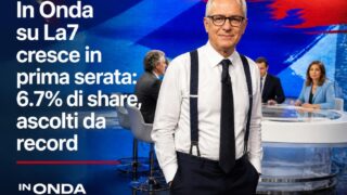 In Onda su La7 cresce in prima serata: 6.7% di share, ascolti da record