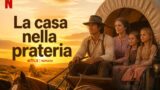 La casa nella prateria, il remake arriva su Netflix