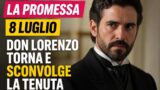 La promessa 8 luglio don lorenzo torna e sconvolge la tenuta