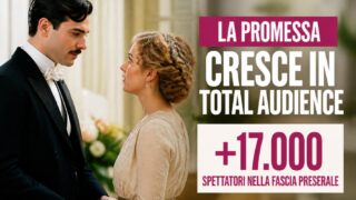 La Promessa cresce in Total Audience: +17.000 spettatori nella fascia preserale