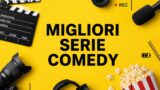 Le migliori serie comedy da vedere in streaming
