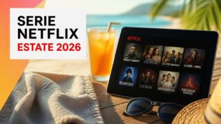 Le migliori serie tv Netflix da vedere in vacanza a luglio e agosto 2026