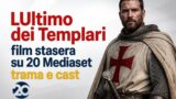 Ultimo dei templari film stasera su 20 mediaset trama e cast