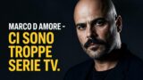 Marco D Amore: Ci sono troppe serie tv, bisogna tornare alla qualita