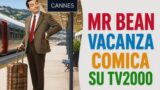 Mr Bean vacanza comica su TV2000 trama e curiosità del film