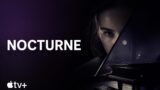 “Nocturne” su Apple TV+: trama, cast e data di uscita del thriller con protagonisti