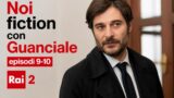 Noi fiction con guanciale episodi 9 e 10 rai 2 trama e cosa succede