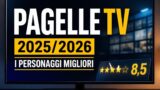 Pagelle TV 2025/2026, i personaggi migliori della stagione