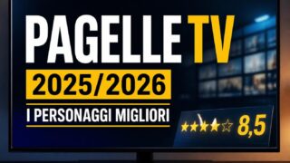 Pagelle TV 2025/2026, i personaggi migliori della stagione